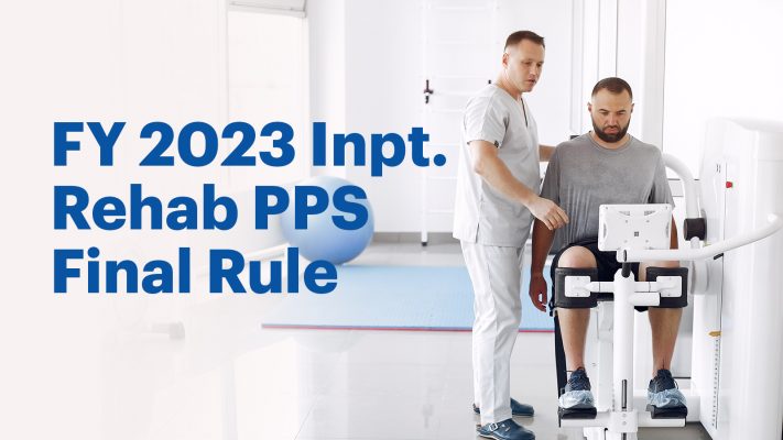 FY 2023 inpatient rehabilitation facility PPS final rule ushers in updated Medicare policies that will yield higher payments 2 Rivet Blog Rehab