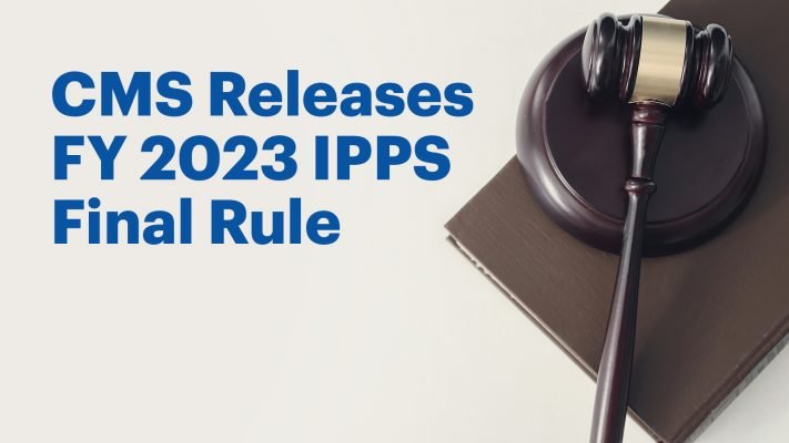 CMS releases the FY 2023 hospital inpatient prospective payment system final rule 7 Rivet Blog Rules IPPS